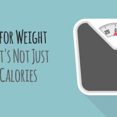 Reasons for Weight Gain – It’s Not Just About Calories